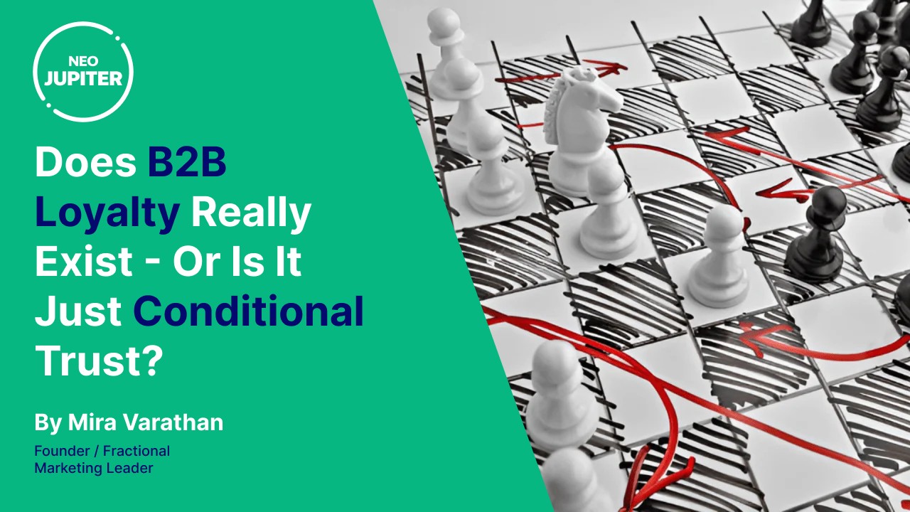 Does B2B Loyalty Really Exist — Or Is It Just Conditional Trust?